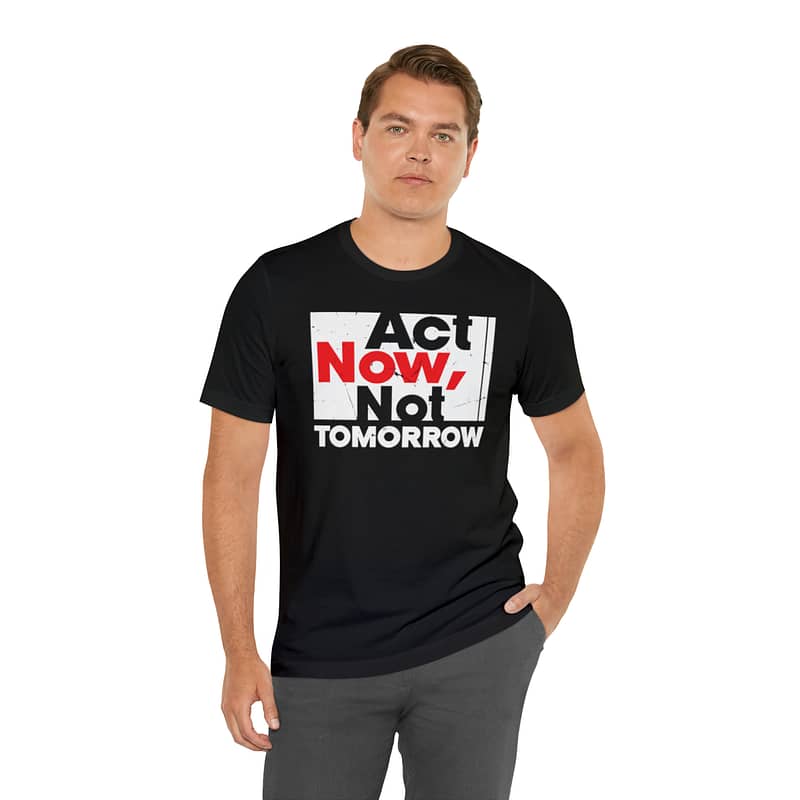 Act Now Tee