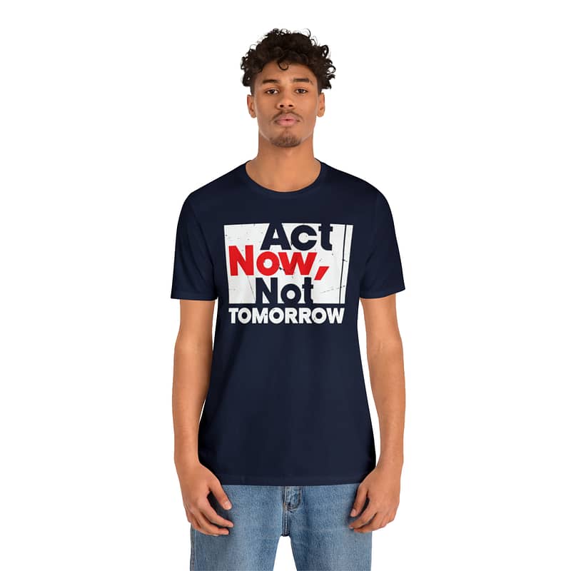 Act Now Tee