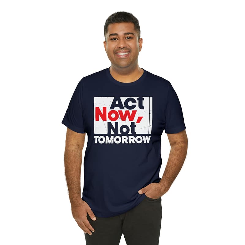 Act Now Tee