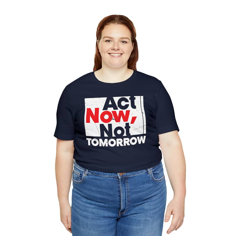 Act Now Tee