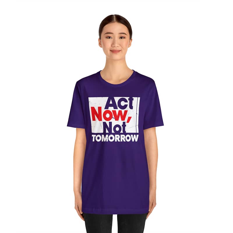 Act Now Tee