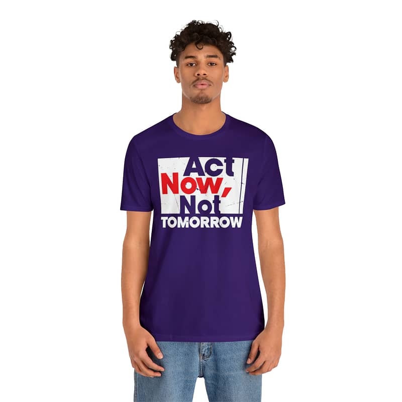 Act Now Tee