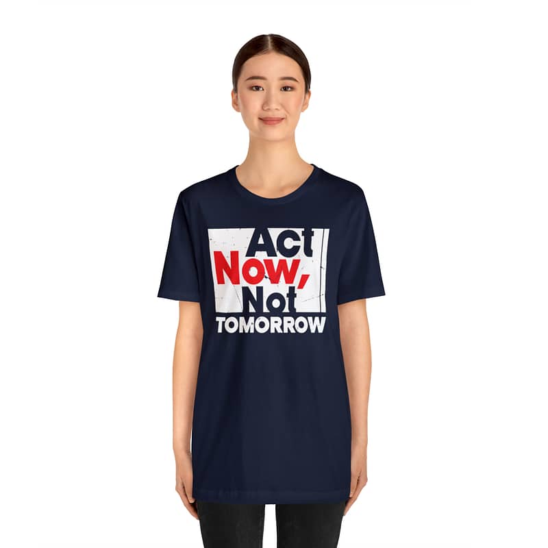 Act Now Tee