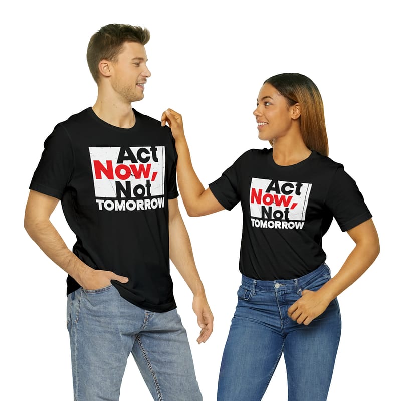 Act Now Tee